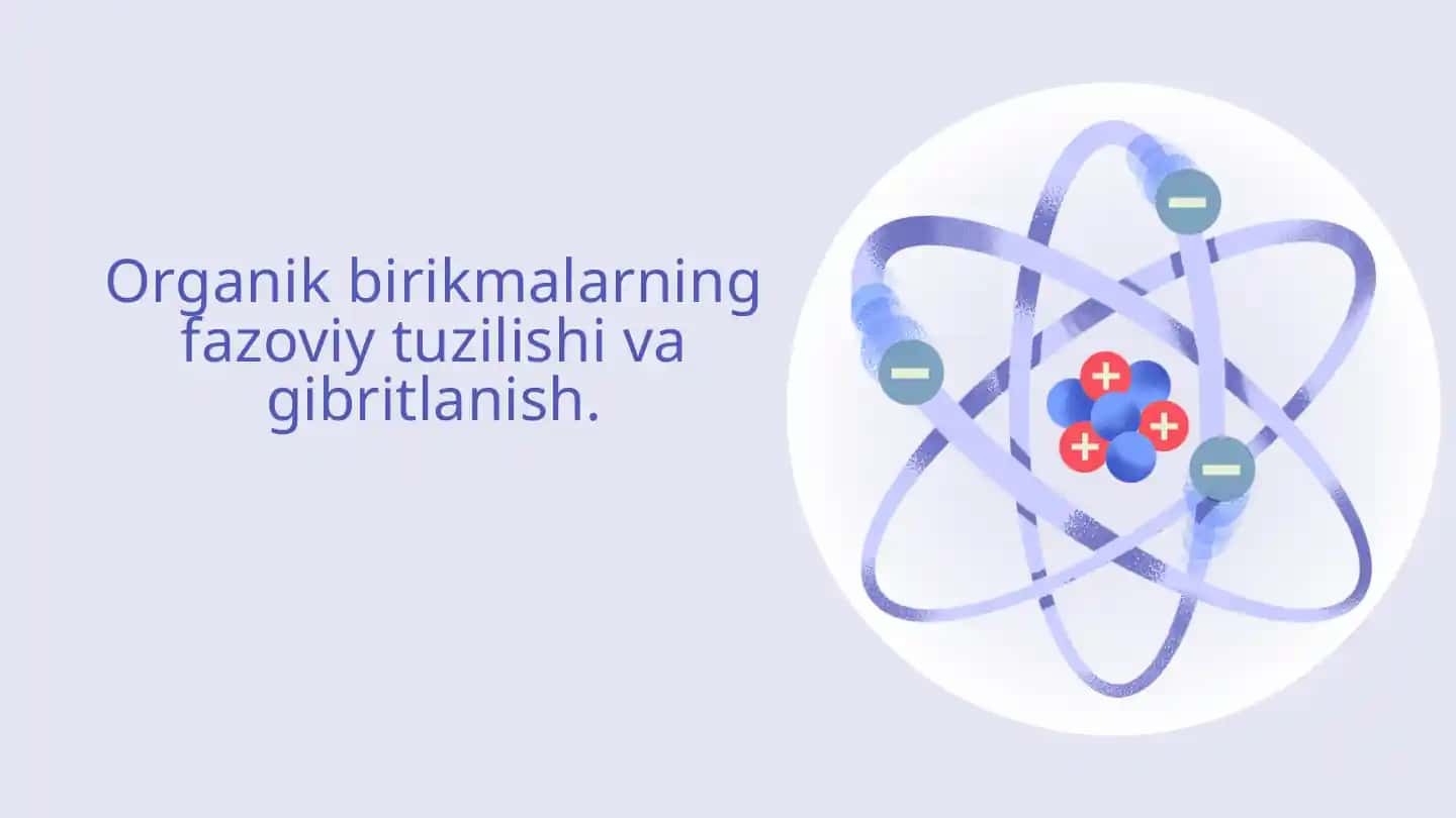 Organik birikmalarning fazoviy tuzilishi va gibritlanish