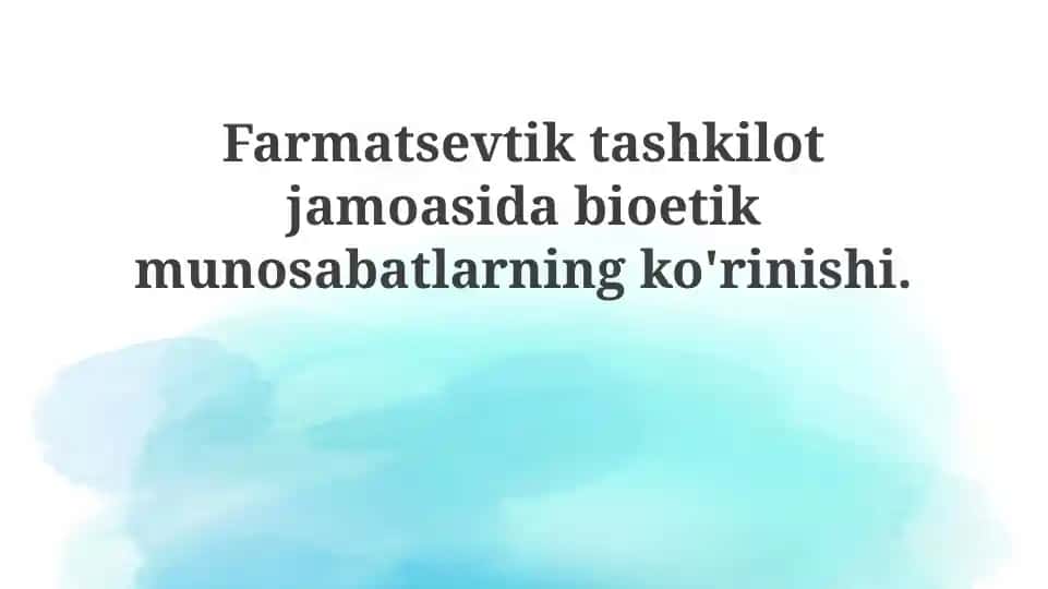 Farmatsevtika Tashkiloti Jamoasida Bioetik Munosabatlarning Ko'rinishi
