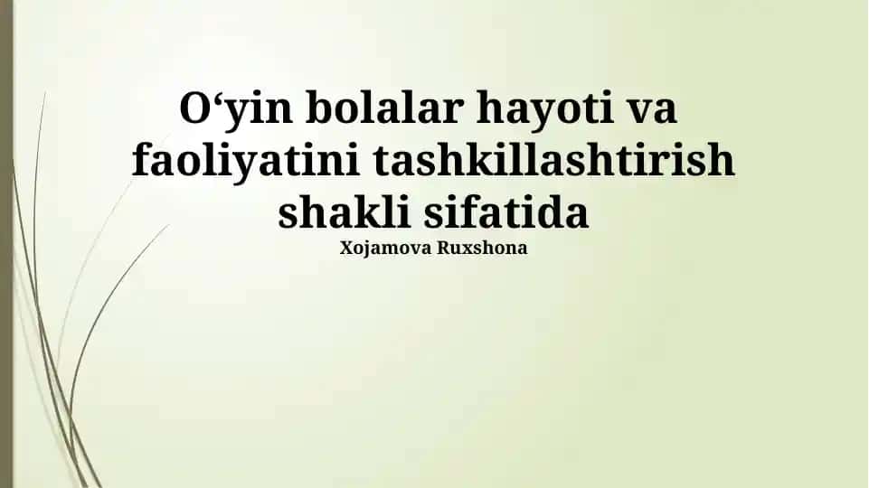 O'yin bolalar hayoti va faoliyatini tashkil etish shakli sifatida