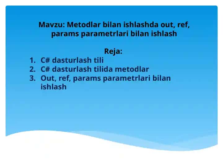 C# dasturlash tilida metodlar Out, Ref, Params parametrlari bilan ishlash