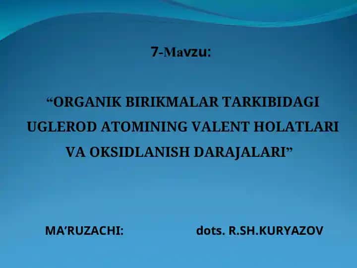 ORGANIK BIRIKMALAR TARKIBIDAGI UGLEROD ATOMINING VALENT HOLATLARI VA OKSIDLANISH DARAJALARI