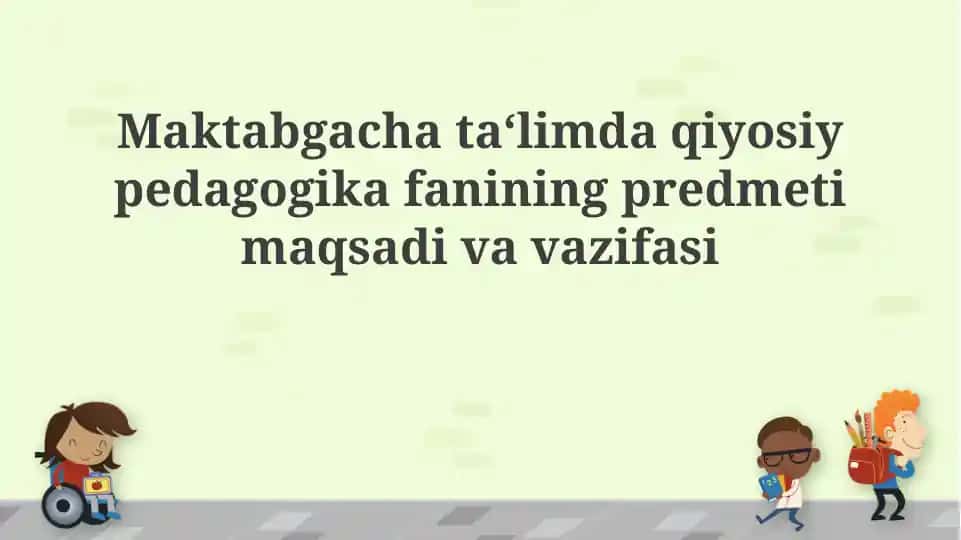 Qiyosiy pedagogika fanining predmeti va vazifasi