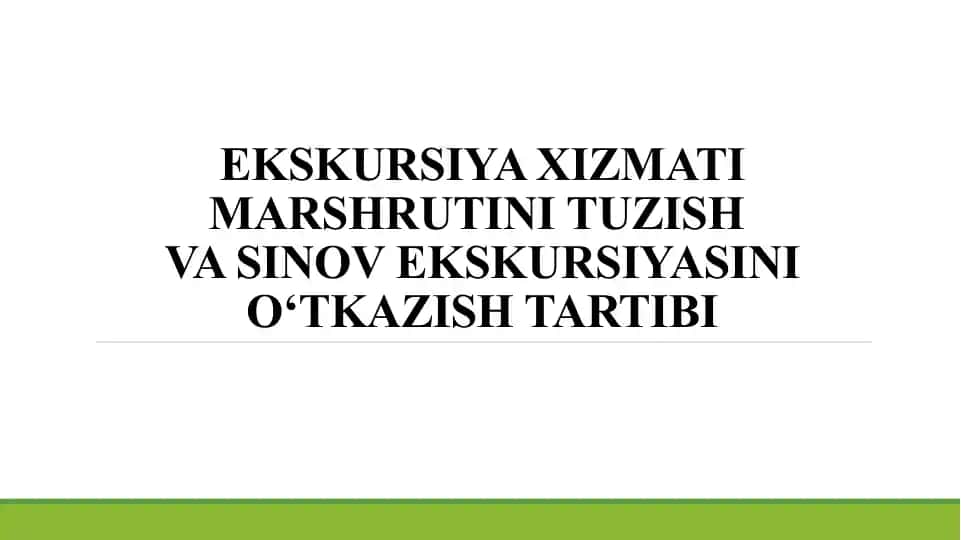 Ekskursiyaxizmati marshrutini tuzish va sinov ekskursiyasi o‘tkazish tartibi