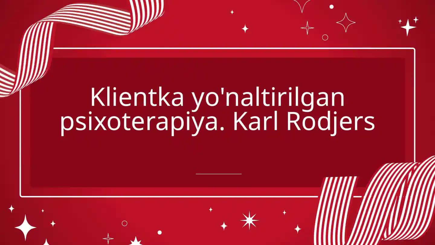 Klientka yo'naltirilgan psixoterapiya. Karl Rodjers