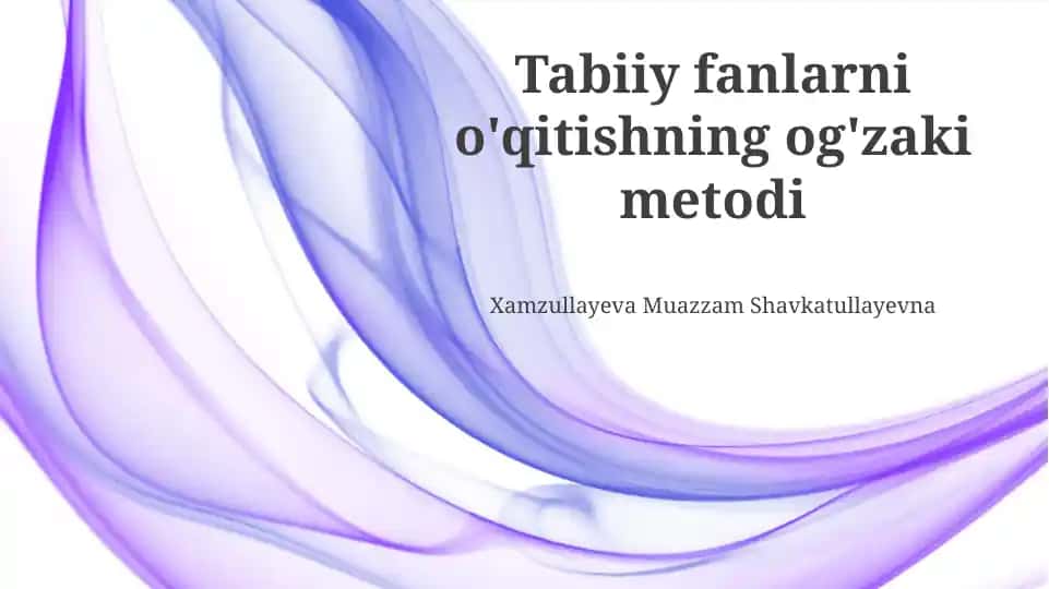 Tabiiy fanlarni o'qitishning og'zaki metodi