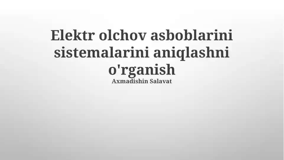 Elektr o'lchov asboblarini sistemalarini aniqlashni o'rganish
