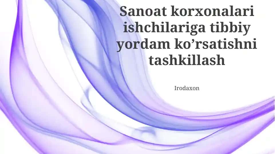 Sanoat korxonalari ishchilariga tibbiy yordam ko’rsatishni tashkillash