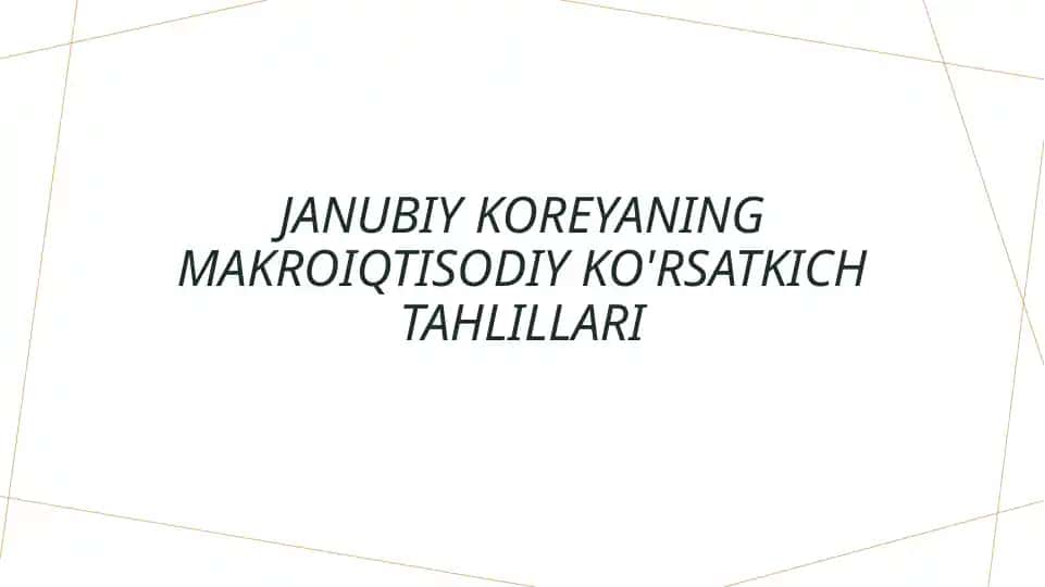 Janubiy Koreyaning makroiqtisodiy ko'rsatkich tahlillari