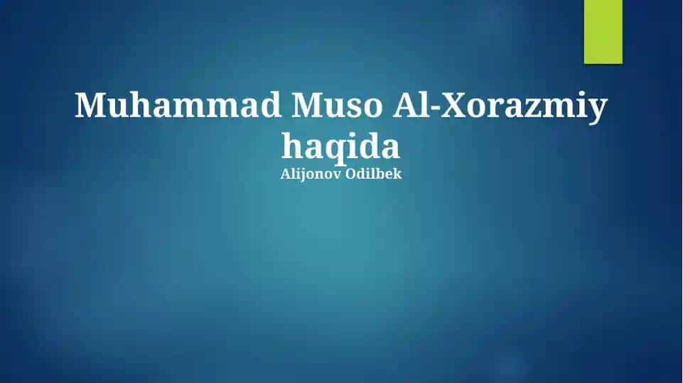 Muhammad Muso Al-Xorazmiy haqida