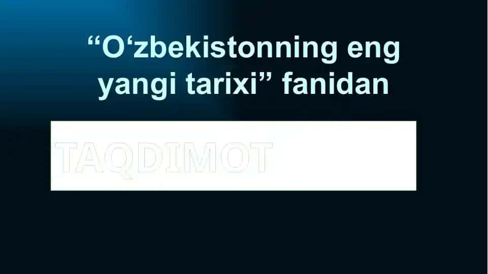 "O‘zbekistonning eng yangi tarixi" fanidan