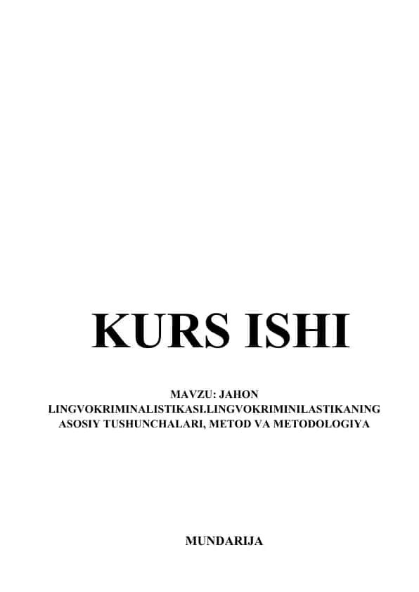 JAHON LINGVOKRIMINALISTIKASI.LINGVOKRIMINILASTIKANING ASOSIY TUSHUNCHALARI, METOD VA METODOLOGIYA