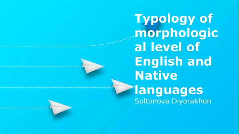Typology of morphological level of English and Native languages