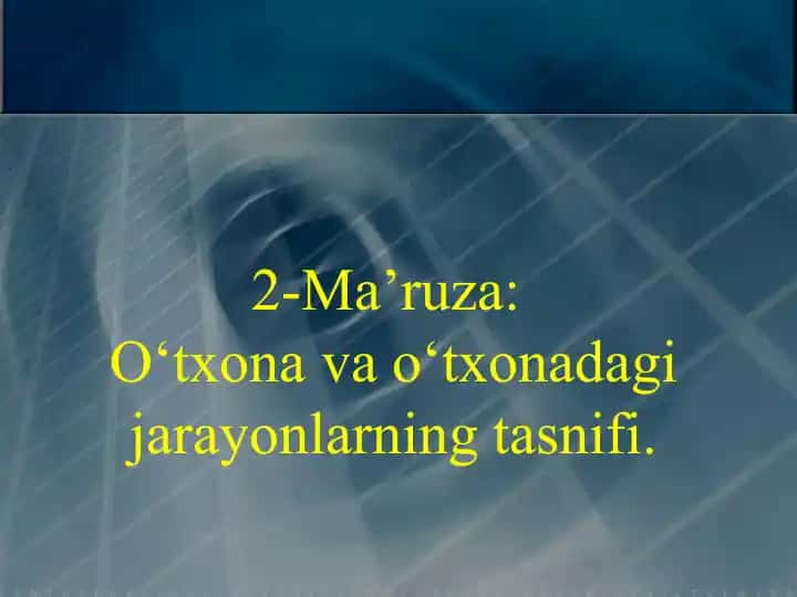 O‘txona va o‘txonadagi jarayonlarning tasnifi