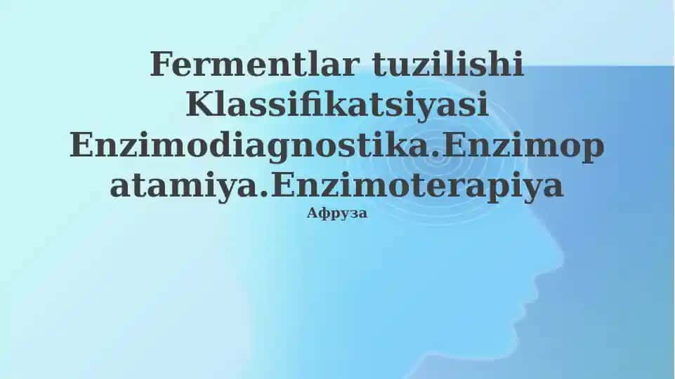 Fermentlar tuzilishi Klassifikatsiyasi