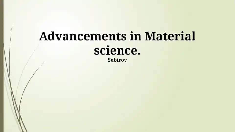 Material science advancement