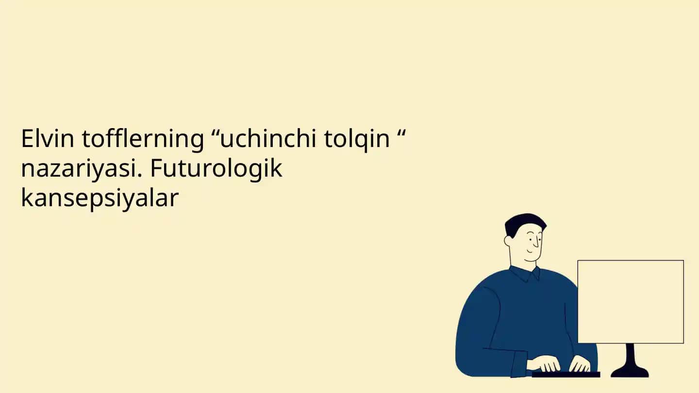 Elvin Tofflerning Uchinchi Tolqin Nazariyasi: Futurologik Kansepsiyalar