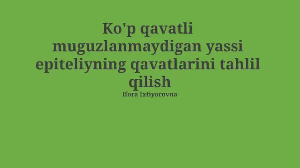 Qatlamli keratinlashmagan yassi epiteliyning morfologiyasi