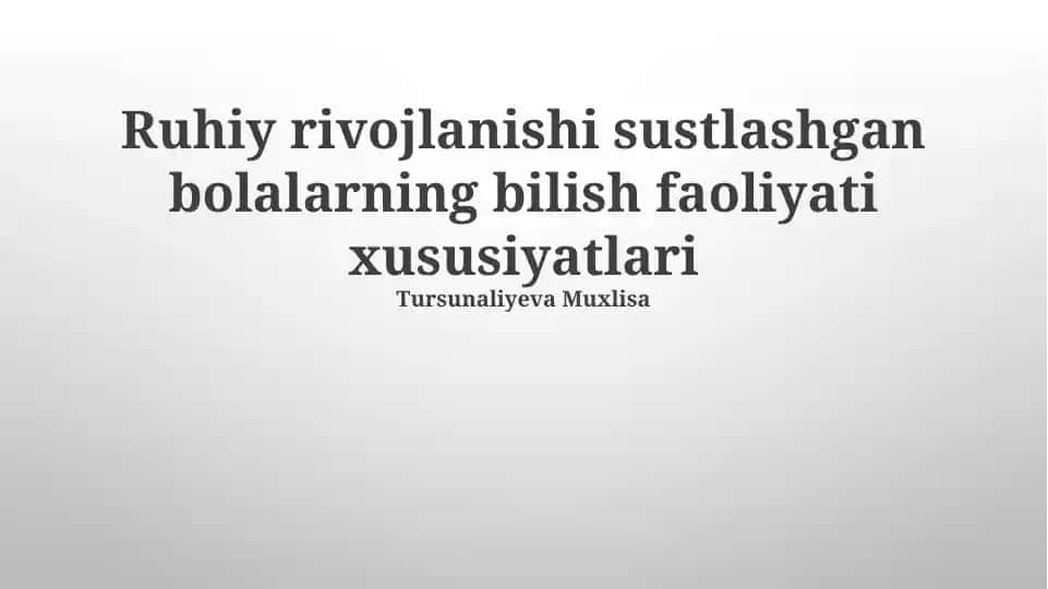 Intellektual nuqsoni bo'lgan bolalarda kognitiv faoliyatning xususiyatlari
