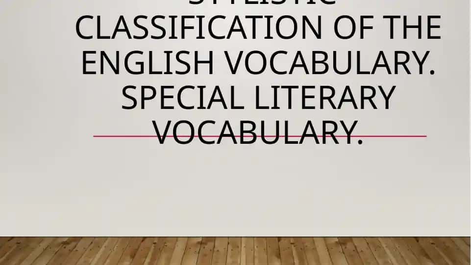 Stylistic Classification of the English Vocabulary