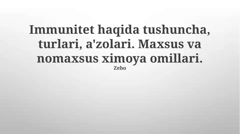 Immunitet haqida tushuncha, turlari, a'zolari. Maxsus va nomaxsus ximoya omillari