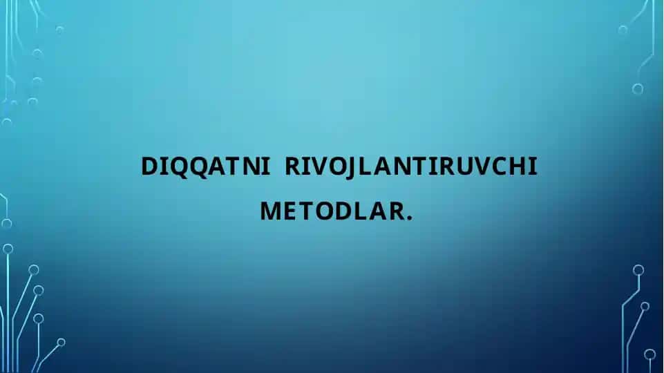 DIQQATNI rivojlantiruvchi metodlar