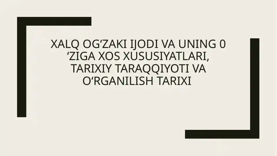xalq og'zaki ijodi va uning o'ziga xos xususiyatlari