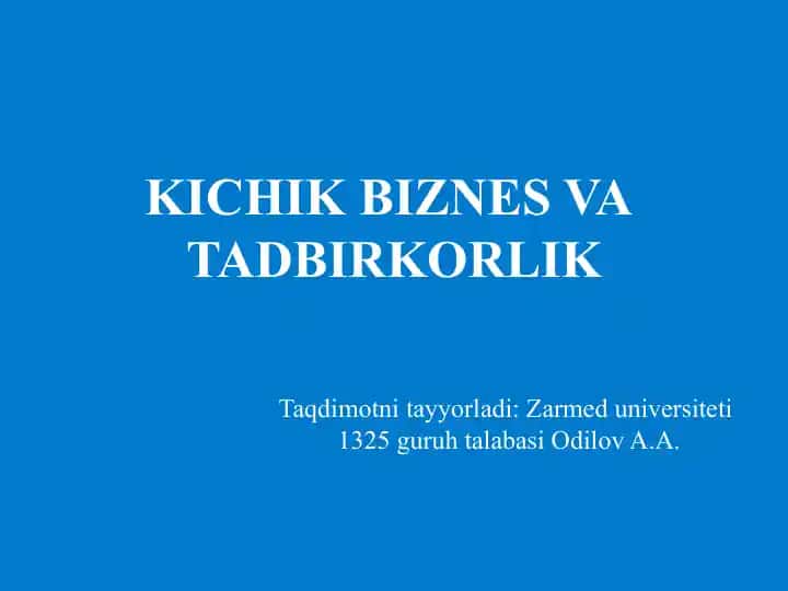 KICHIK BIZNES VA TADBIRKORLIK