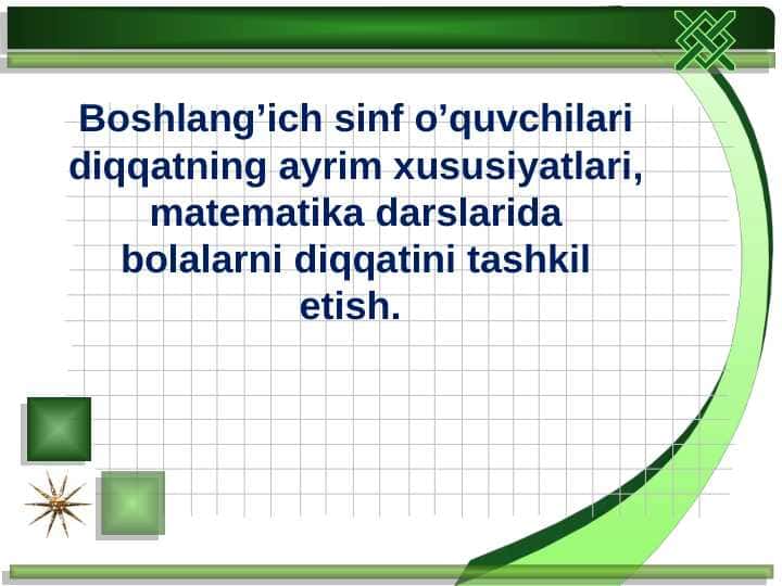 Boshlang’ich sinf o’quvchilari diqqatning ayrim xususiyatlari