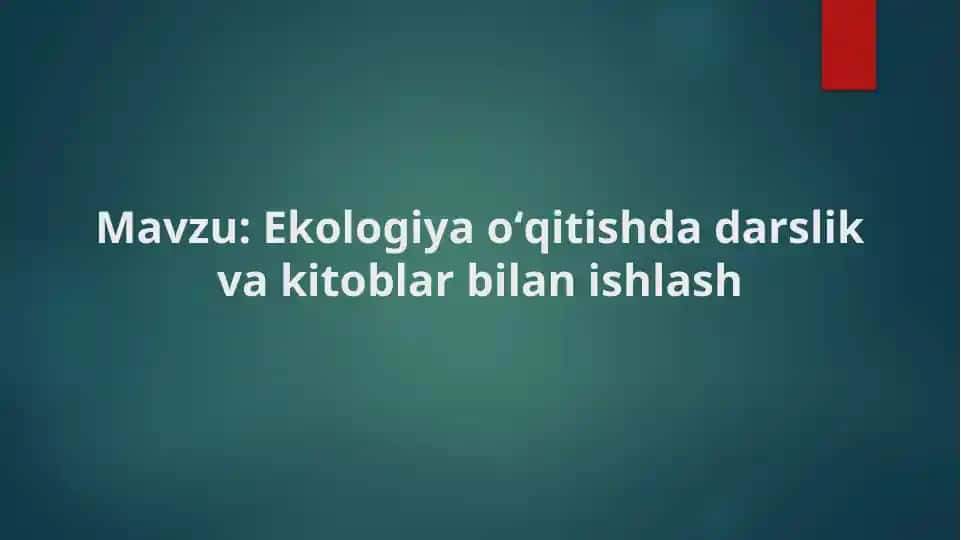 Ekologiya oʻqitishda darslik va kitoblar bilan ishlash