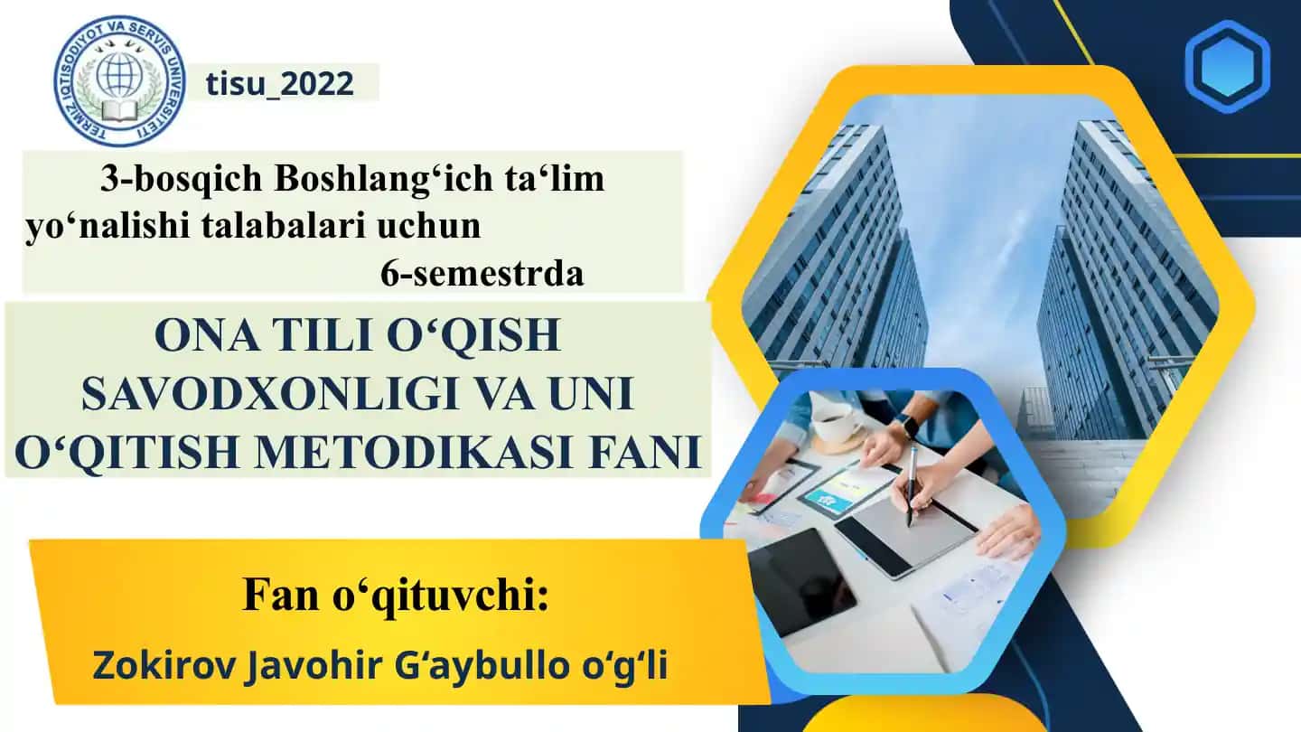 ONA TILI OʻQISH SAVODXONLIGI VA UNI OʻQITISH METODIKASI FANI