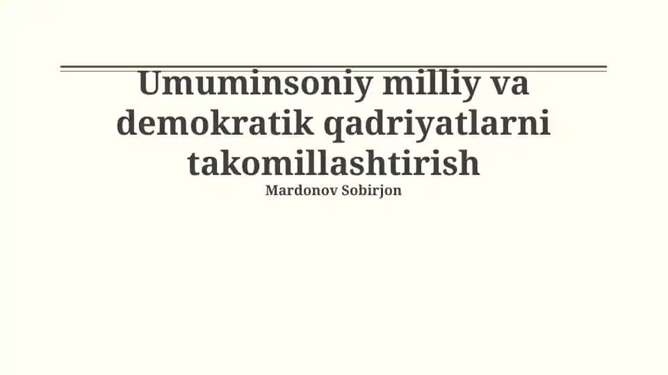 Umuminsoniy milliy va demokratik qadriyatlarni takomillashtirish