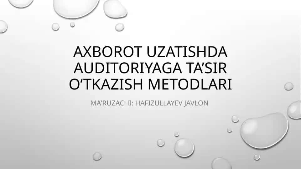 Axborot uzatishda auditoriyaga ta’sir o‘tkazish metodlari