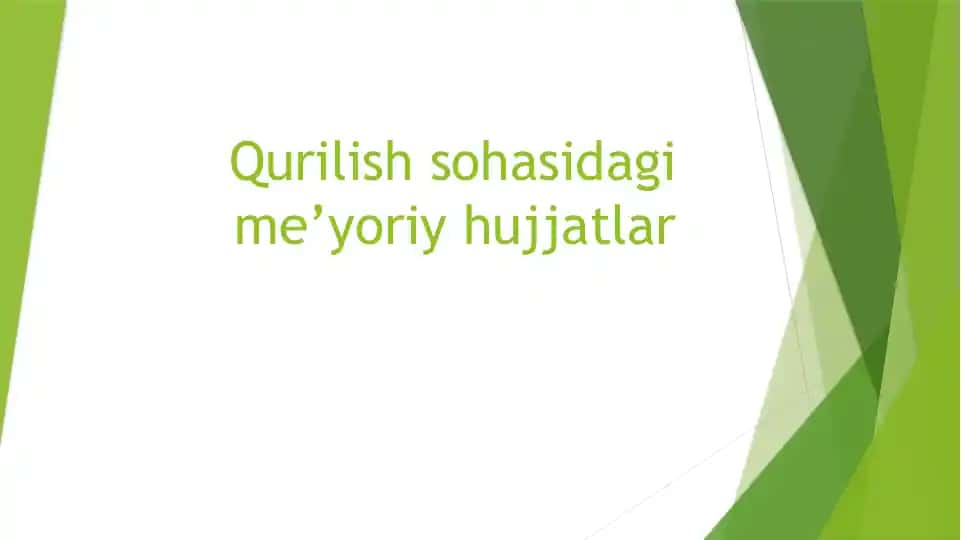 Qurilish sohasidagi me’yoriy hujjatlar