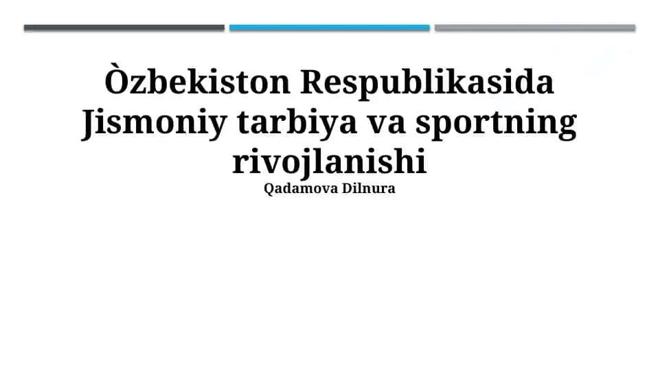 O‘zbekiston Respublikasida Jismoniy tarbiya va sportning rivojlanishi