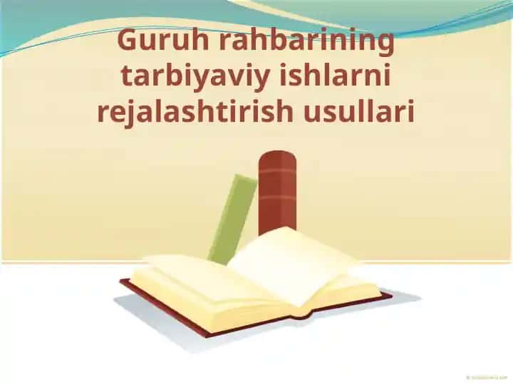 Guruh rahbarining tarbiyaviy ishlarni rejalashtirish usullari
