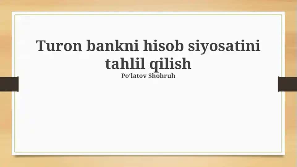 Turon Bankni hisob siyosatini tahlil qilish