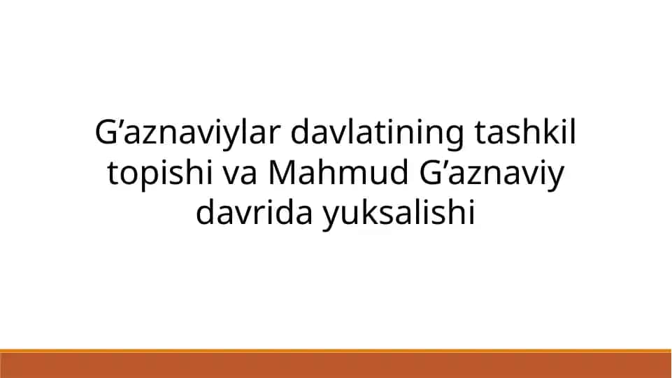 G'aznaviylar davlatining tashkil topishi va Mahmud G'aznaviy davrida yuksalishi