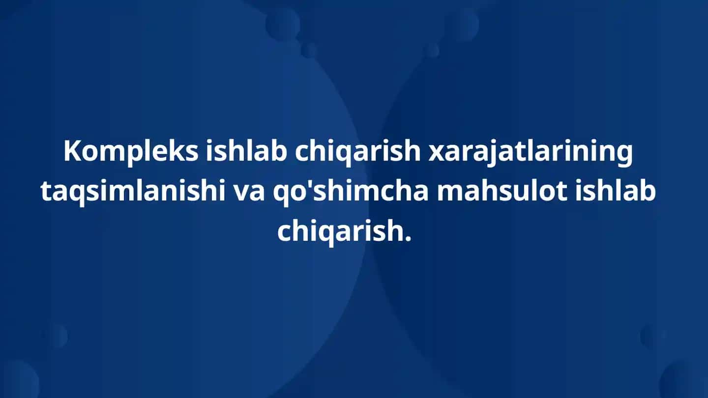 Kompleks ishlab chiqarish xarajatlari