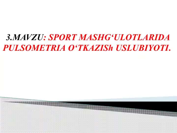 Sport mashg‘ulotlarida pulsometriya o‘tkazish uslubiyoti