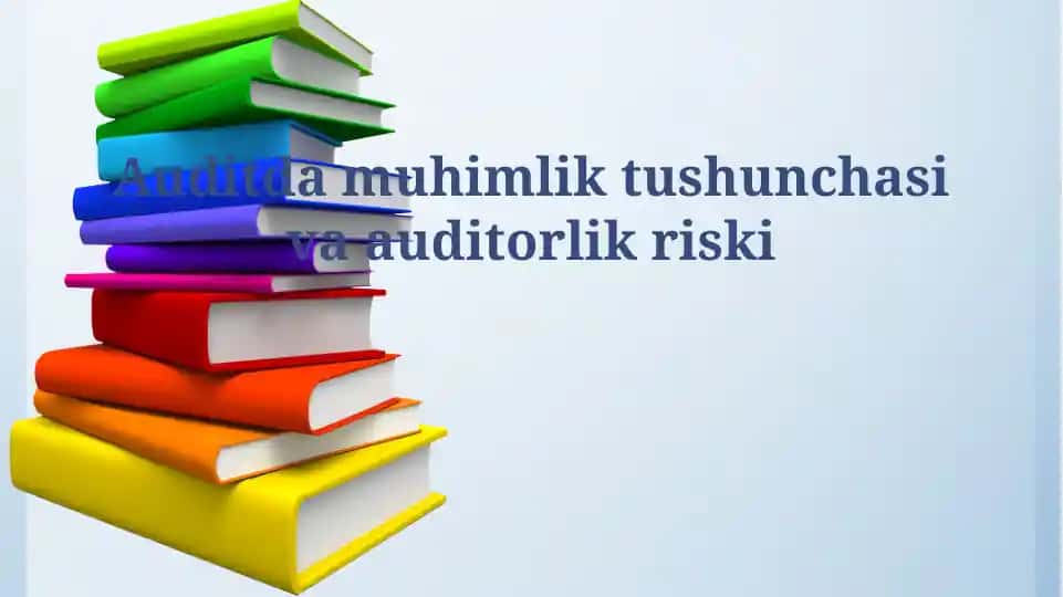 Moddiylik tushunchasi va auditorlik riski