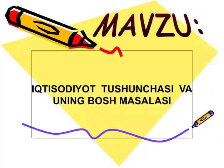 IQTISODIYOT TUSHUNCHASI VA UNING BOSH MASALASI