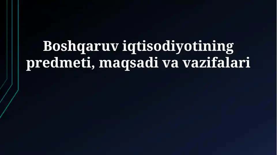 Boshqaruv iqtisodiyotining predmeti, maqsadi va vazifalari