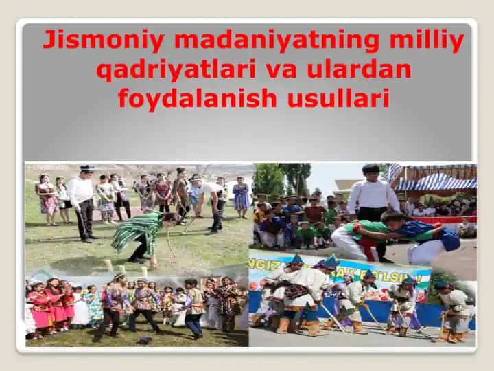 Jismoniy madaniyatning milliy qadriyatlari va ulardan foydalanish usullari