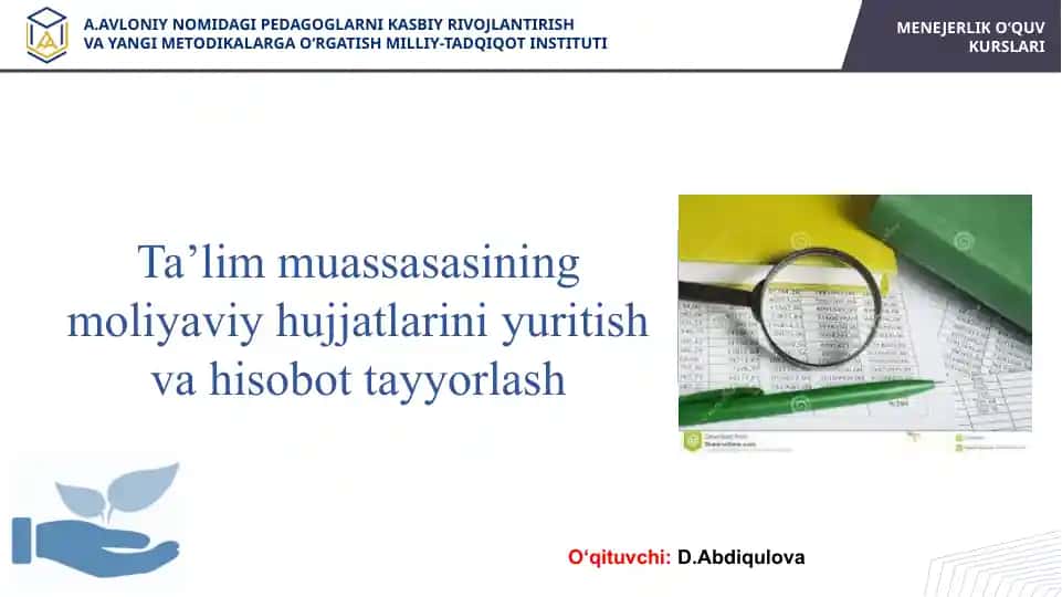 Ta’lim muassasasining moliyaviy hujjatlarini yuritish va hisobot tayyorlash