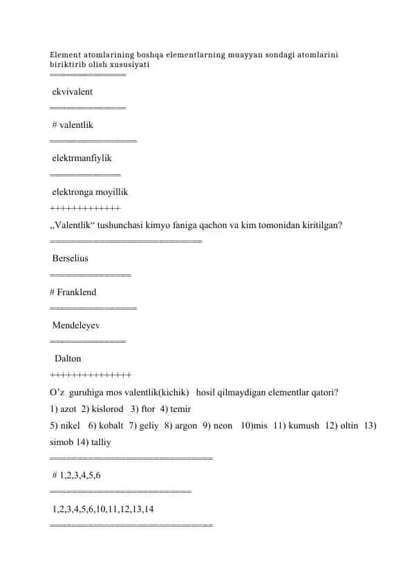 Element atomlarining boshqa elementlarning muayyan sondagi atomlarini biriktirib olish xususiyati