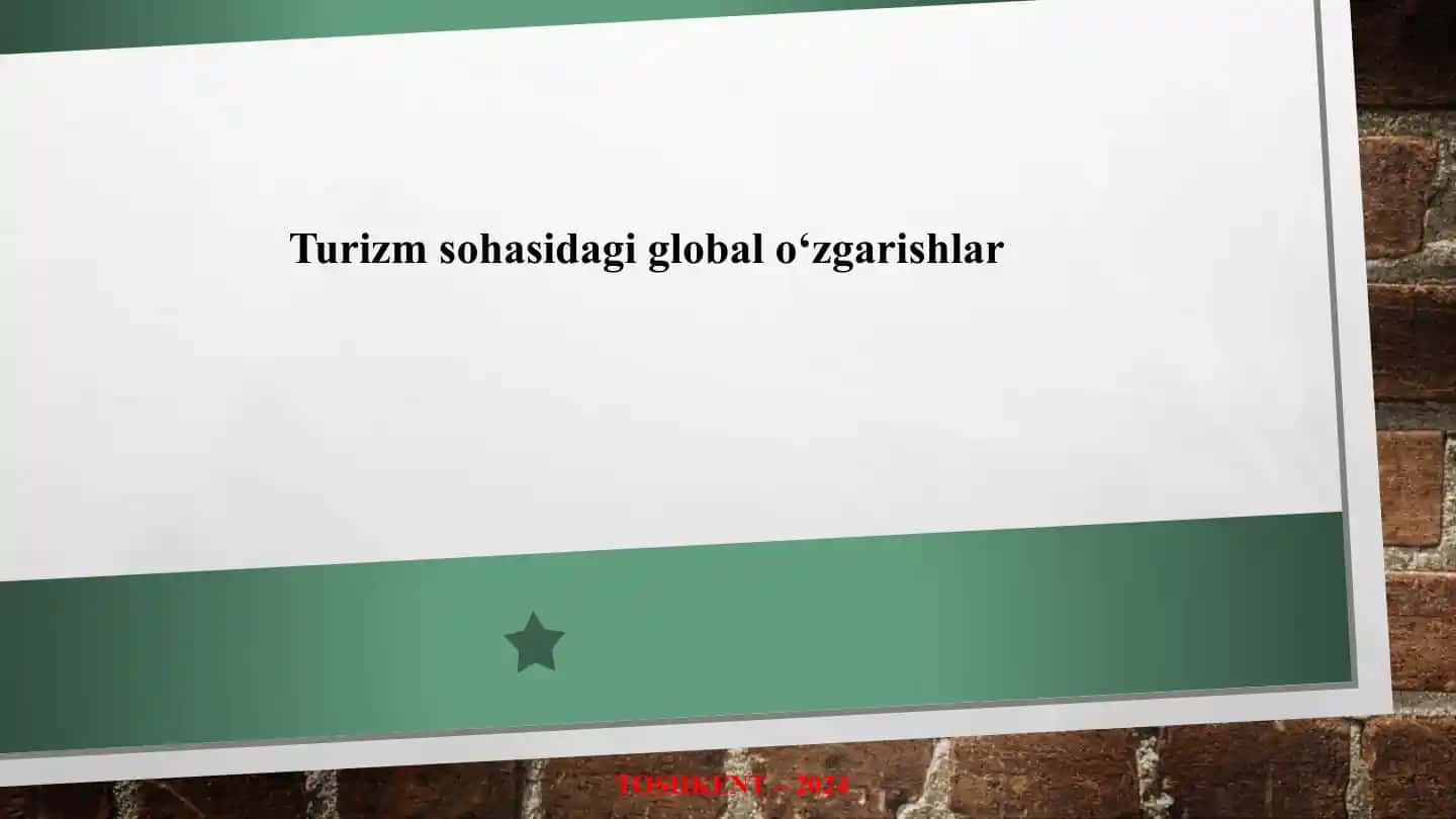 Turizm sohasidagi global o‘zgarishlar