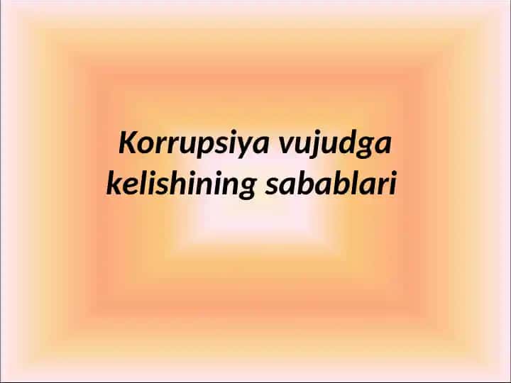 Korrupsiya vujudga kelishining sabablari