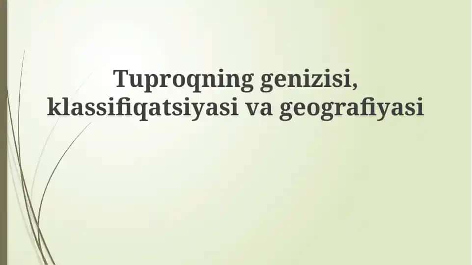 Tuproqninggenizisi, klassifiqatsiyasi va geografiyasi