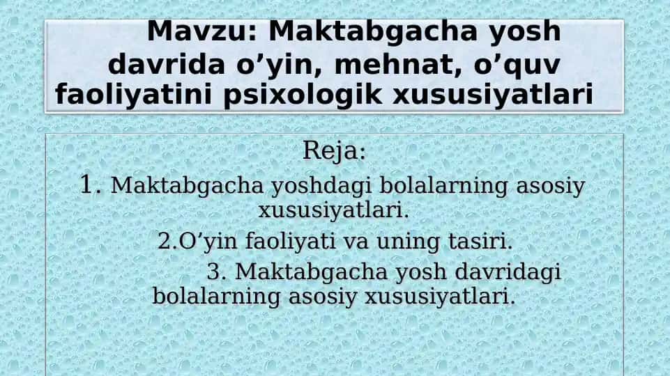 Maktabgacha yosh davrida o’yin, mehnat, o’quv faoliyatini psixologik xususiyatlari
