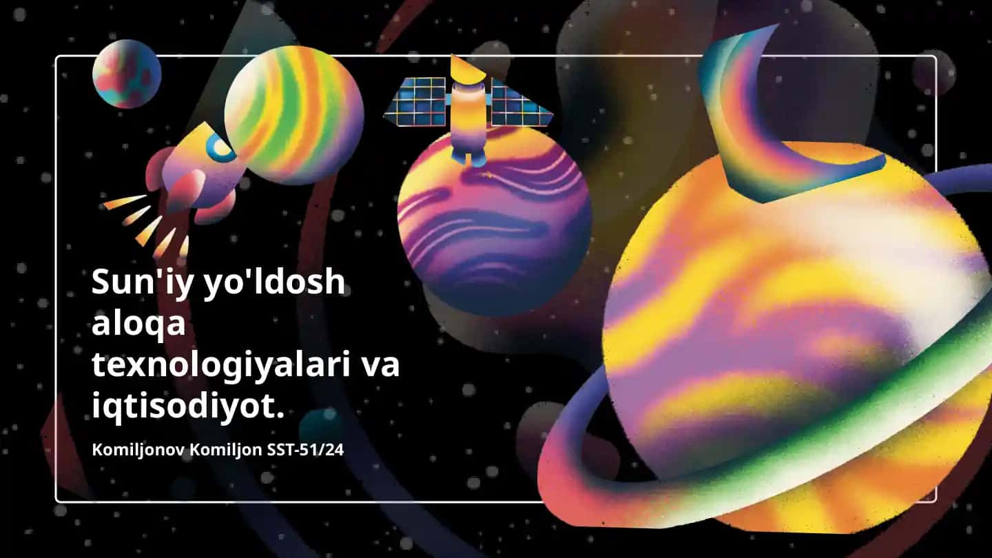 Sun'iy yo'ldosh aloqa texnologiyalari va iqtisodiyot